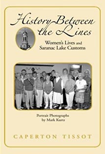 History Between the Lines, Women's Lives and Saranac Lake Customs by Caperton Tissot